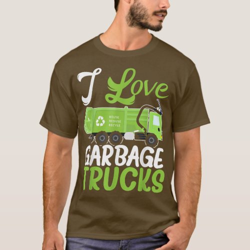 I Love Garbage Trucks Waste Management Trash Colle T_Shirt