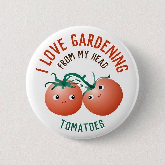 I love gardening from my head to my toes button (Front)