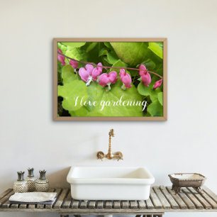 I Love Gardening Pink Bleeding Heart Floral Poster