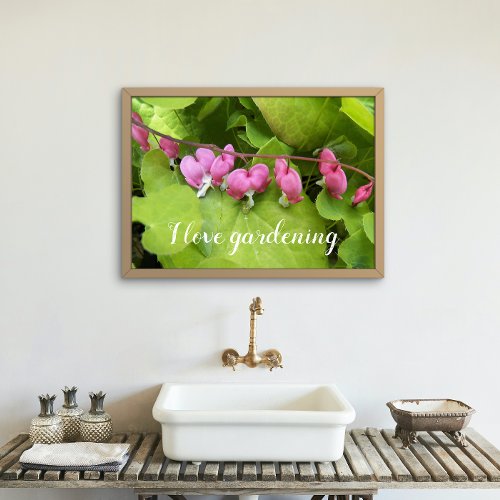 I Love Gardening Pink Bleeding Heart Floral Poster
