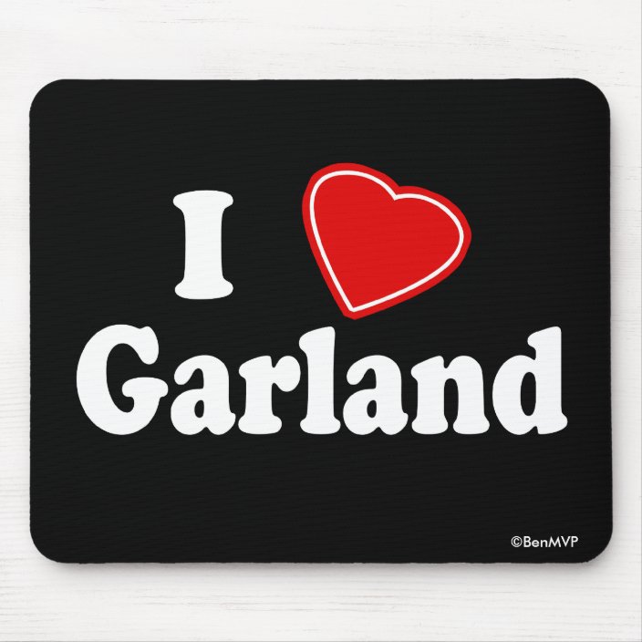 I Love Garland Mouse Pad