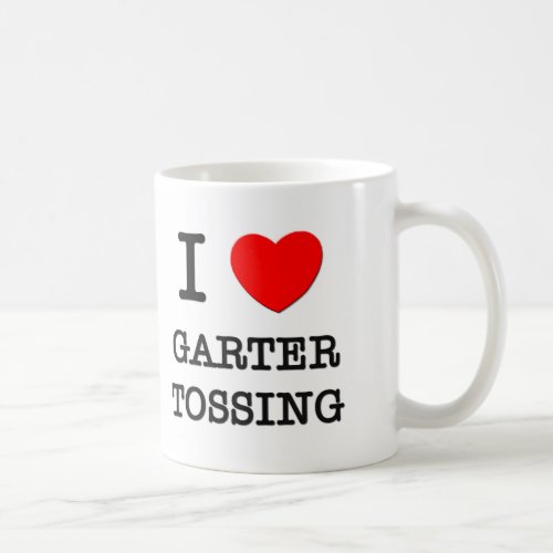 I Love Garter Tossing Coffee Mug