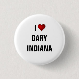I Love Gary, Indiana Button