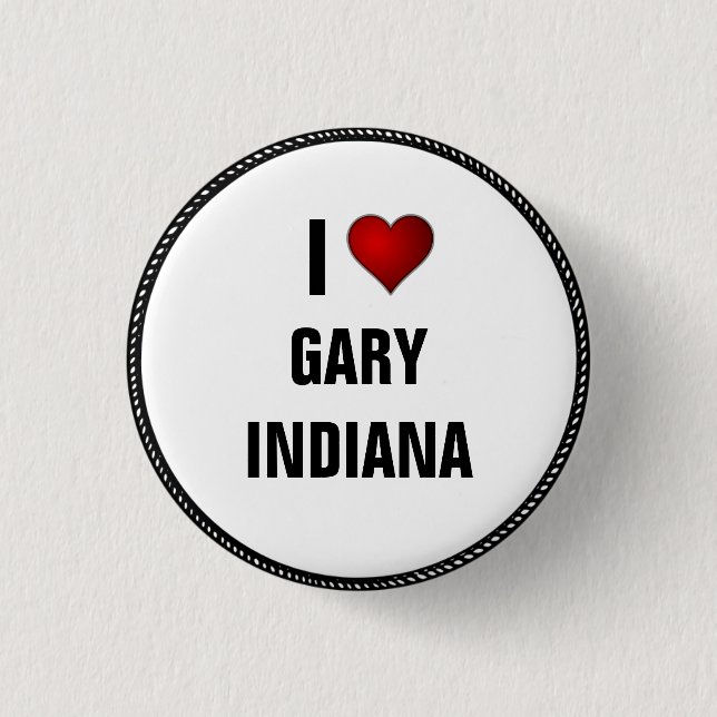 I Love Gary, Indiana Button (Front)