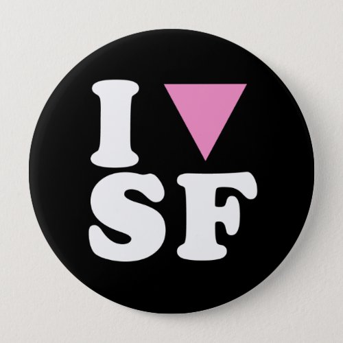 I LOVE GAY SF _ WHITE _png Pinback Button