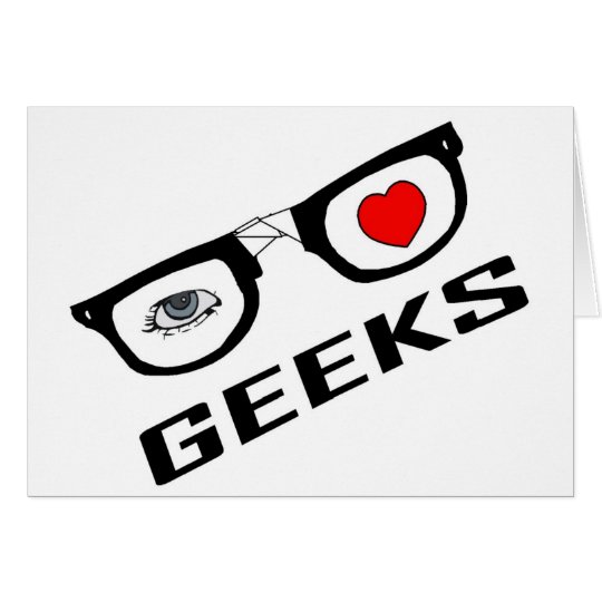 I Love Geeks Card