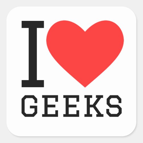 I love geeks  square sticker