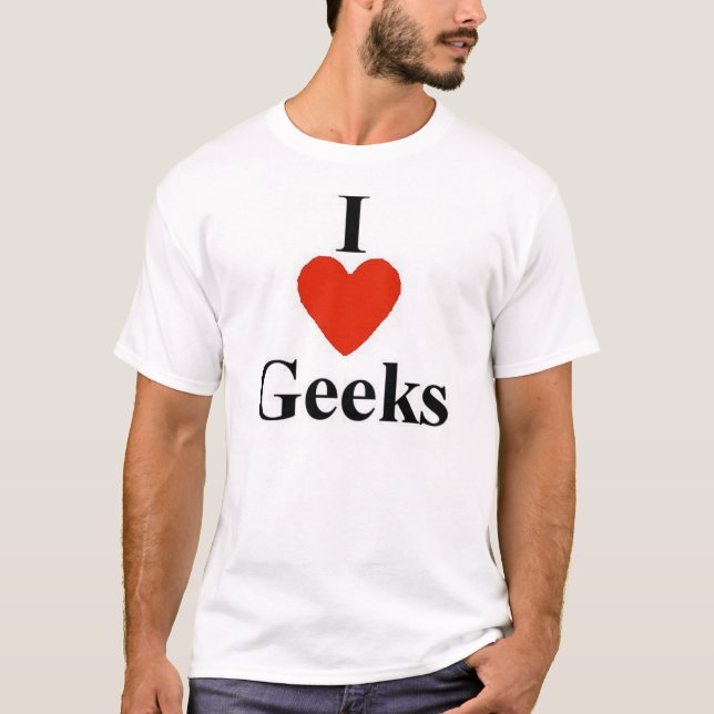 I Love Geeks T-Shirt (Front)