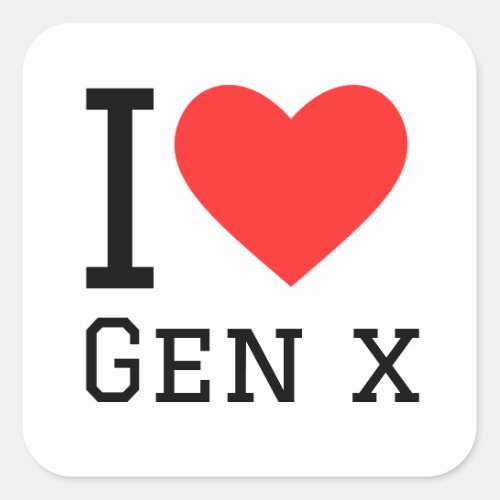 I love gen x square sticker