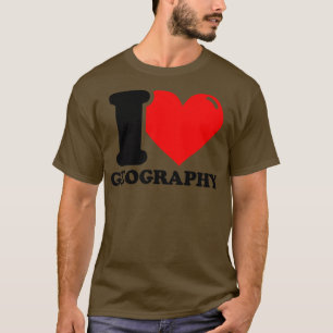 I Love Geography 5 T-Shirt