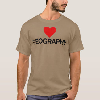 I love geography 6  T-Shirt