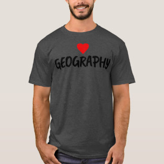 I love geography (heart)  T-Shirt