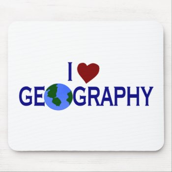 I Love Geography Mouse Pad by worldsfair at Zazzle
