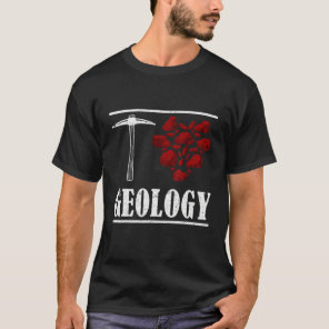 I Love Geology Geology Rocks Paleontology Geologis T-Shirt