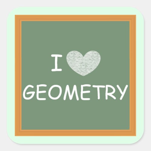 I Love Geometry Square Sticker