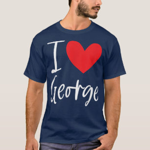 I Love George Name Personalized Boy Man BFF Friend T-Shirt