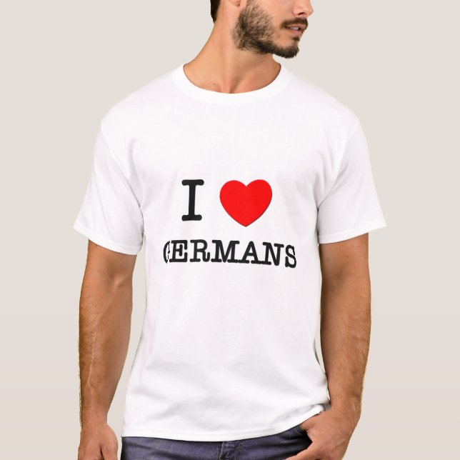 I Love Germans T-Shirt (Front)