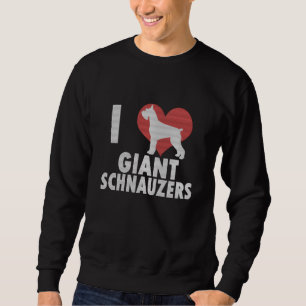 I Love Giant Schnauzers Embroidered Sweatshirt
