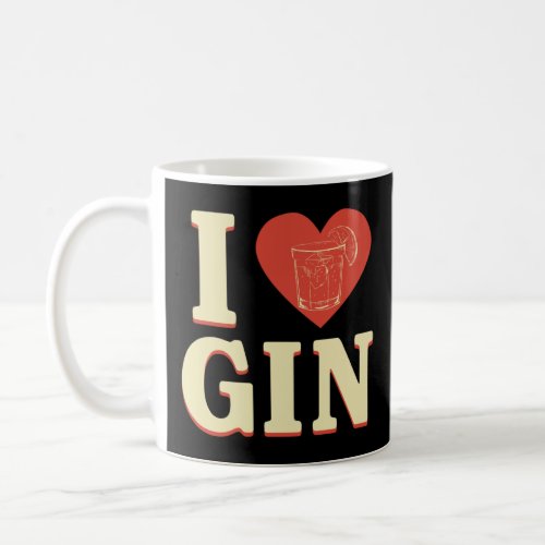 I Love Gin  Coffee Mug