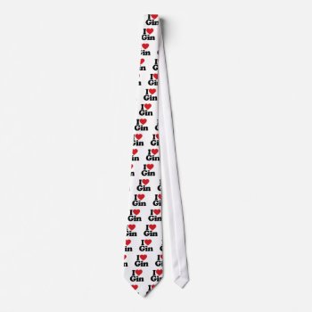 I Love Gin Tie by Bubbleprint at Zazzle