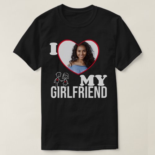 I Love Girlfriend I Custom Photo T_Shirt