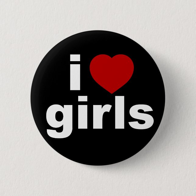 I Love Girls Black Button (Front)