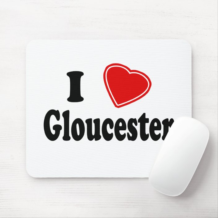 I Love Gloucester Mouse Pad
