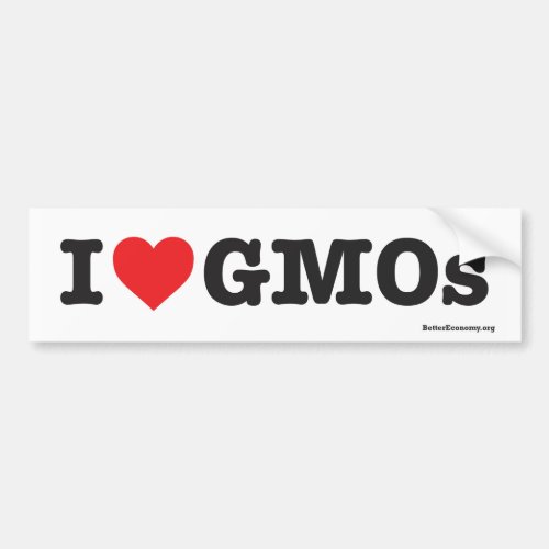 I Love GMOs _ Bumper Sticker