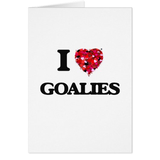 I Love Goalies Cards (Front)