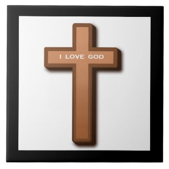 "i Love God" Cross Tile by Awesoma at Zazzle