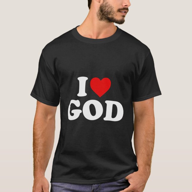 I Love God - Heart T-Shirt (Front)