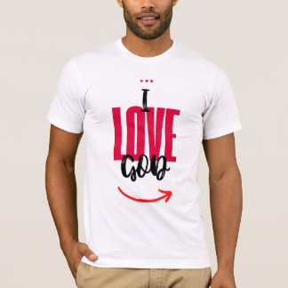 I Love God T-Shirt