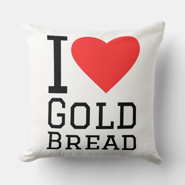 I love gold bread throw pillow (Front)