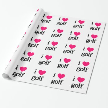 I Love Golf Wrapping Paper by Grandslam_Designs at Zazzle