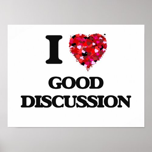 I Love Good Discussion Poster