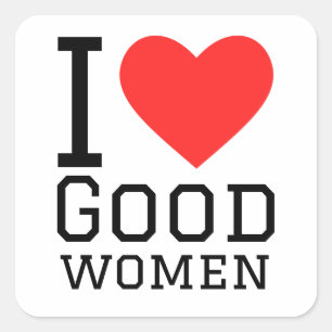 I love good women square sticker