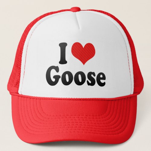 I Love Goose Trucker Hat