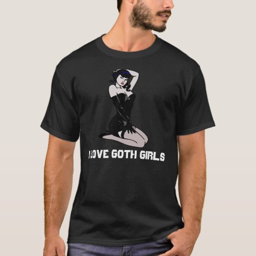 I love Goth Girls T_shirts