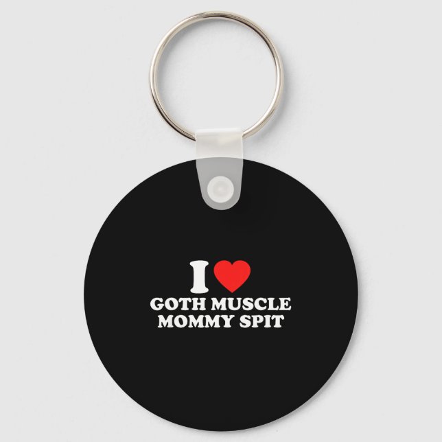I Love Goth Muscle Mommy St  Keychain (Front)