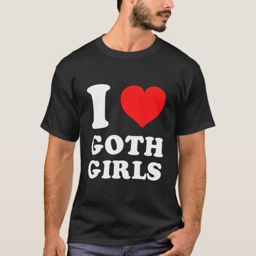 I Love Goth T_Shirt