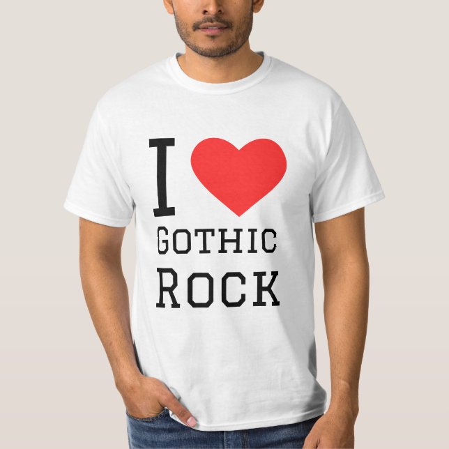 I love gothic rock T-Shirt (Front)