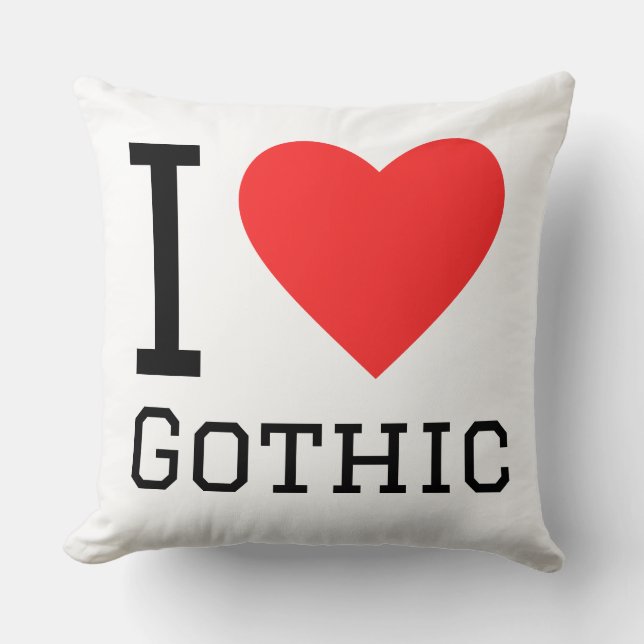I love gothic throw pillow (Front)