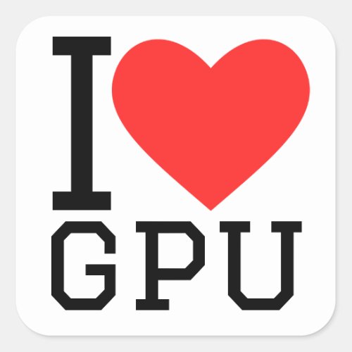 I love gpu square sticker