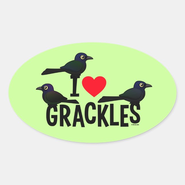 I Love Grackles Oval Sticker (Front)