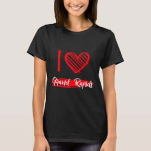 I Love Grand Rads I Heart Grand Rads T-Shirt
