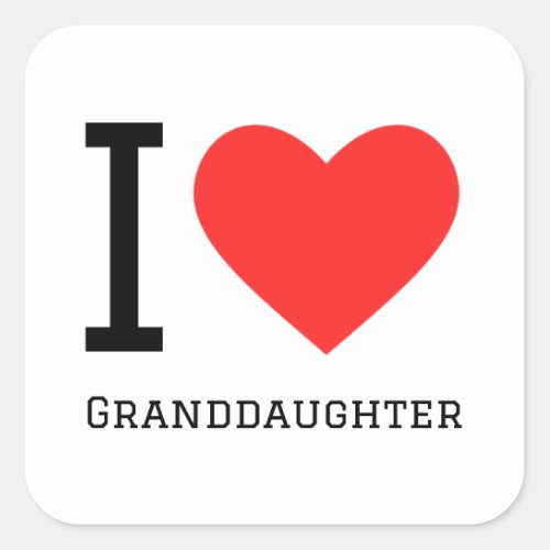 I love granddaughter square sticker