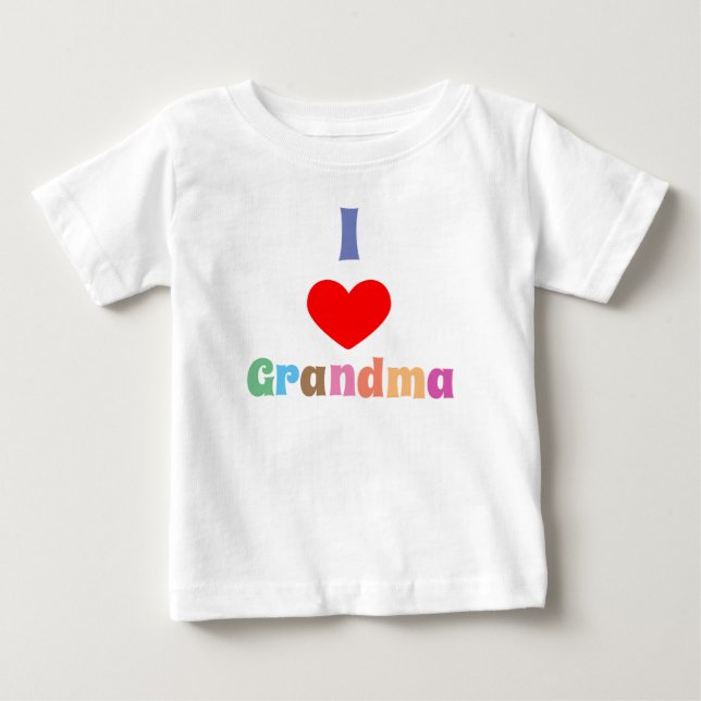 I Love Grandma Baby T-Shirt (Front)