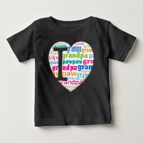 I Love Grandpa Gramps Pawpaw _ Baby T_Shirt