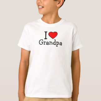I love Grandpa! T-Shirt