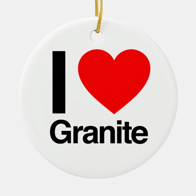 i love granite ceramic ornament (Front)
